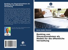 Banking von Steuereinnahmen als Modell für die öffentliche Verwaltung - Soumai, Jesse Aubin