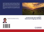 Farming into the Twilight: Dilemma of Ageing Farmers