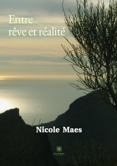 Entre rêve et réalité - Nicole Maes