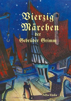 Vierzig Märchen - Grimm, Gebrüder
