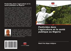 Pesticides dans l'agriculture et la santé publique au Nigeria - Ivbijaro, Matt Fini Akpo