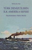 Türk Denizcilerin Ilk Amerika Seferi - Faik, Mühendis; Ahmet Özalp, N.