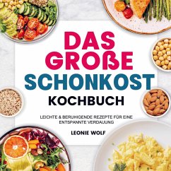Das Große Schonkost Kochbuch - Wolf, Leonie