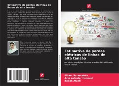 Estimativa de perdas elétricas de linhas de alta tensão - Salamatnia, Elham;kalantar Hormozi, Azin;Afzali, Babak