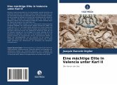 Eine mächtige Elite in Valencia unter Karl II