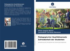 Pädagogischer Qualitätsansatz Zufriedenheit der Studenten - Segura Baron, Ulises;Carranza Meneses, Laurentino