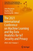 The 2021 International Conference on Machine Learning and Big Data Analytics for IoT Security and Privacy (eBook, PDF)