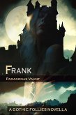 Frank (A Gothic Folly) (eBook, ePUB)