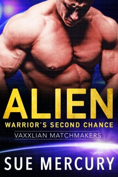 Alien Warrior's Second Chance (Vaxxlian Matchmakers, #4) (eBook, ePUB) - Mercury, Sue; Lyndon, Sue
