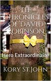 Hero Extraordinaire (The Chronicles Of David Robinson, #4) (eBook, ePUB) Hero Extraordinaire (The Chronicles Of David Robinson, #4) (eBook, ePUB)