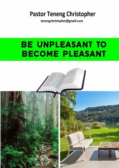 Be Unpleasant to Become Pleasant (eBook, ePUB) - Khan, Teneng Christopher