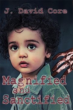 Magnified and Sanctified (eBook, ePUB) - Core, J. David