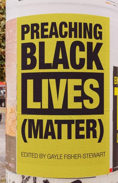 Preaching Black Lives (Matter) (eBook, ePUB) Preaching Black Lives (Matter) (eBook, ePUB)