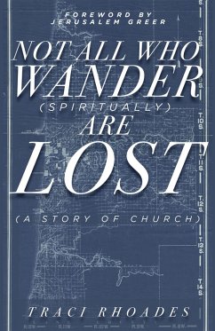 Not All Who Wander (Spiritually) Are Lost (eBook, ePUB) - Rhoades, Traci