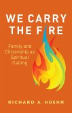 We Carry the Fire (eBook, ePUB)