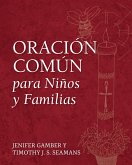 Oración Común para Niños y Familias (eBook, ePUB) Oración Común para Niños y Familias (eBook, ePUB)