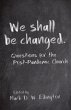 We Shall Be Changed (eBook, ePUB) - Bild 1