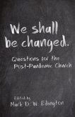 We Shall Be Changed (eBook, ePUB)