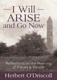 I Will Arise and Go Now (eBook, ePUB)