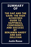 Summary of The Gap and The Gain: The High Achievers Guide to Happiness, Confidence, and Success By Benjamin Hardy and Dan Sullivan (eBook, ePUB)