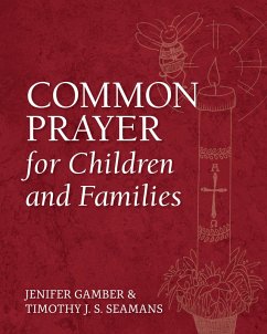 Common Prayer for Children and Families (eBook, ePUB) - Gamber, Jenifer; Seamans, Timothy J. S.