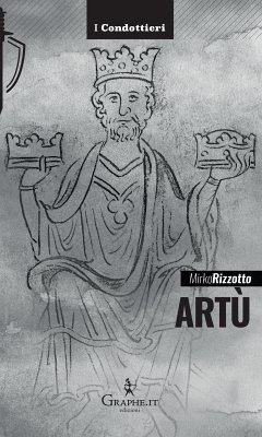 Artù (eBook, ePUB) - Rizzotto, Mirko