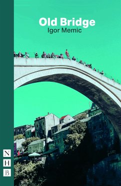 Old Bridge (NHB Modern Plays) (eBook, ePUB) - Memic, Igor