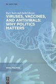 Viruses, Vaccines, and Antivirals: Why Politics Matters (eBook, PDF)