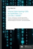 Internet Cyber Gaming-Cafés als Spielhallen i. S. von § 24 Abs. 1 GlüStV? (eBook, PDF)