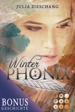 Winterphönix. Bonusgeschichte inklusive XXL-Leseprobe zur Reihe (Die Phönix-Saga) (eBook, ePUB) - Zieschang, Julia