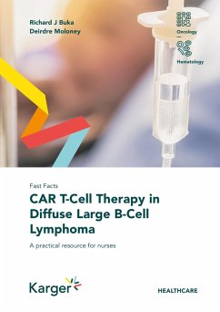 Fast Facts: CAR T-Cell Therapy in Diffuse Large B-Cell Lymphoma (eBook, ePUB) - Buka, R. J.; Moloney, D.