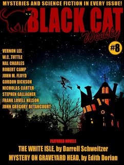 Black Cat Weekly #8 (eBook, ePUB) - Schweitzer, Darrell; Gallagher, Stephen; Betancourt, John Gregory; Dorian, Edith; Charles, Hal; Floyd, John M.; Lee, Vernon; Dickson, Gordon R.; Charles, Hal