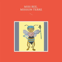 Miss Bee, mission terre (eBook, ePUB) - Poulin Goût, Myriam