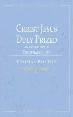 Christ Jesus Duly Prized (eBook, ePUB) - Boston, Thomas
