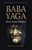 Pagan Portals - Baba Yaga, Slavic Earth Goddess (eBook, ePUB)
