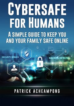 Cybersafe For Humans (eBook, ePUB) - Acheampong, Patrick