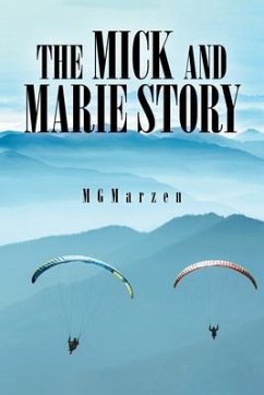 The Mick and Marie Story (eBook, ePUB) - Marzen, Mg