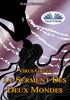 Virus Greya. Le Serment Des Deux Mondes (eBook, ePUB) - Kryuchkova, Elena