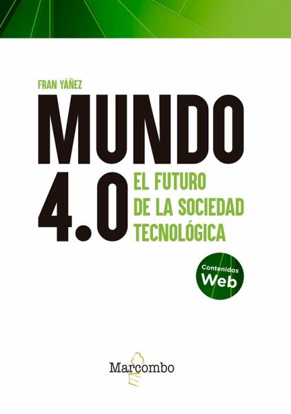 Mundo 4.0 - El futuro de la sociedad tecnológica (eBook, ePUB) Mundo 4.0 - El futuro de la sociedad tecnológica (eBook, ePUB)