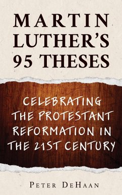 Martin Luther's 95 Theses (eBook, ePUB) - DeHaan, Peter