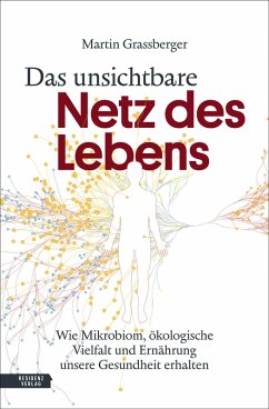 Das unsichtbare Netz des Lebens (eBook, ePUB) - Grassberger, Martin
