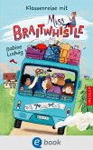 Klassenreise mit Miss Braitwhistle / Miss Braitwhistle Bd.5 (eBook, ePUB)
