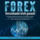 FOREX - Devisenhandel leicht gemacht: Die besten Strategien der Experten für erfolgreiches Handeln an der Börse - Wie Sie die Trading Psychologie für sich nutzen und ganz einfach profitabel traden (MP3-Download)