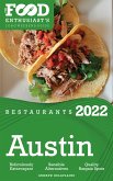 2022 Austin Restaurants - The Food Enthusiast&quote;s Long Weekend Guide (eBook, ePUB)