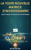 La toute nouvelle matrice d'investissement (eBook, ePUB)