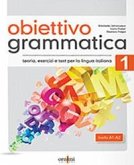 Obiettivo Grammatica 1 (A1-A2)
