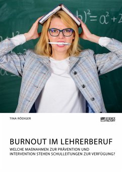Cover Burnout im Lehrerberuf. Welche Maßnahmen zur Prävention und Intervention stehen Schulleitungen zur Verfügung?