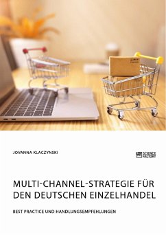 Multi-Channel-Strategie für den deutschen Einzelhandel. Best Practice und Handlungsempfehlungen - Klaczynski, Jovanna