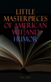 Little Masterpieces of American Wit and Humor (Vol. 1&2) (eBook, ePUB)