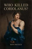 Who Killed Coriolanus? (Troy to Rome, #2) (eBook, ePUB) Who Killed Coriolanus? (Troy to Rome, #2) (eBook, ePUB)